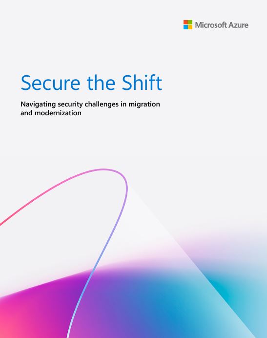 Secure the Shift: Navigating Security Challenges in Migration and Modernization
