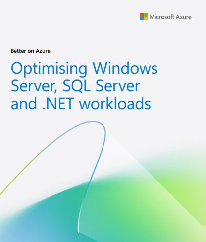 Better on Azure: Optimizing Windows Server, SQL Server, and .NET workloads