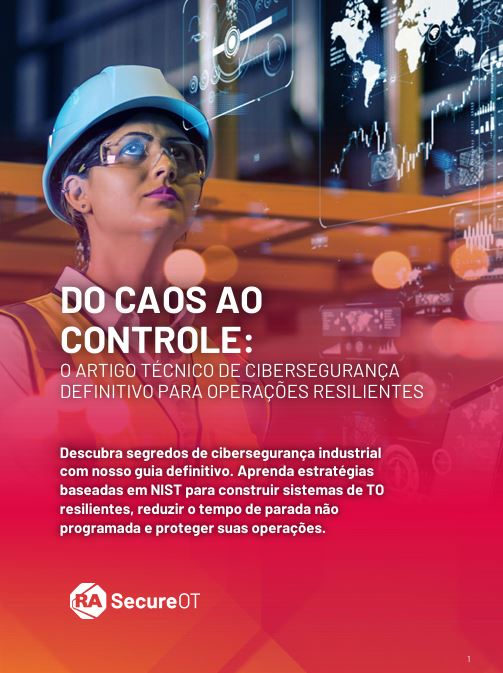 Do caos ao controle: um guia prático de cibersegurança OT