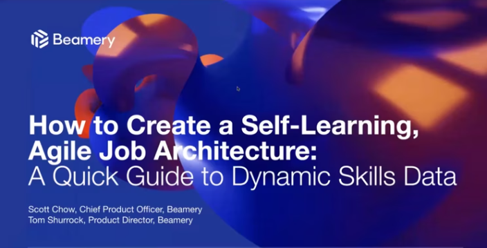 How to Create a Self-Learning, Agile Job Architecture: Your Quick Guide to Dynamic Skills Data